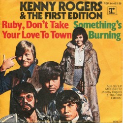 Ruby, Don’t Take Your Love to Town / Something’s Burning