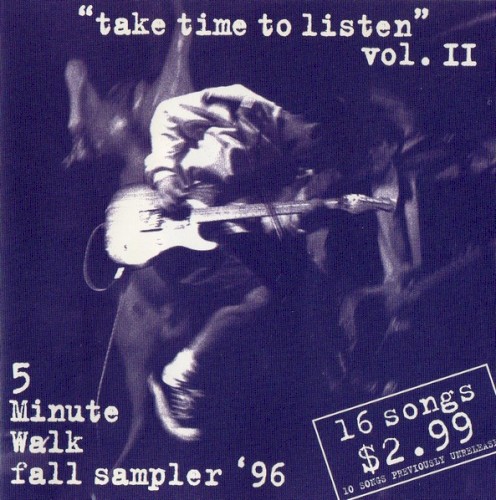 “Take Time to Listen” Vol II: 5 Minute Walk Fall Sampler ’96