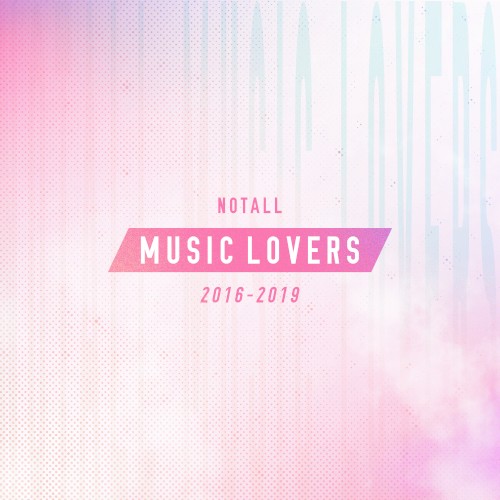 NOTALL MUSIC LOVERS 2016–2019