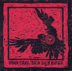 Vena Cava / Sick Sick Birds