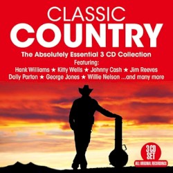 Classic Country: The Absolutely Essential 3 CD Collection