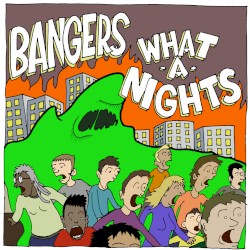 Bangers / What-A-Nights Split