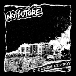 Use Abuse Destroy