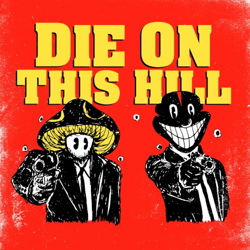 DIE ON THIS HILL