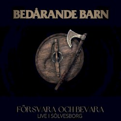 Försvara och bevara (live i Sölvesborg)