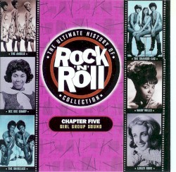 The Ultimate History of Rock ’n’ Roll Collection: Chapter Five: Girl Group Sound