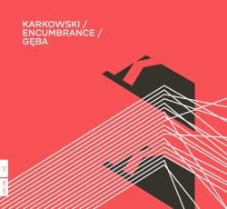 Karkowski / Encumbrance / Gęba
