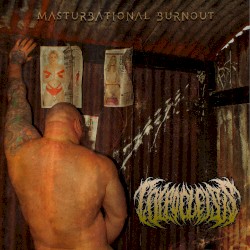 Masturbational Burnout