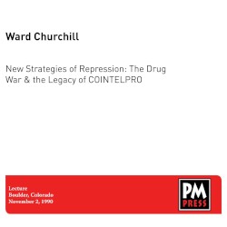 New Strategies of Repression: The Drug War & the Legacy of COINTELPRO