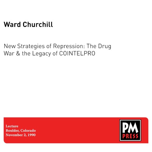 New Strategies of Repression: The Drug War & the Legacy of COINTELPRO