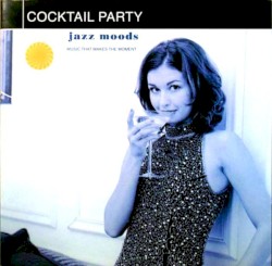 Jazz Moods: Cocktail Party