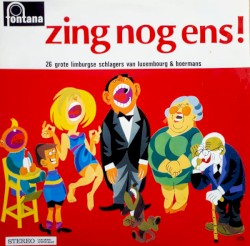 Zing nog ens! (26 grote limburgse schlagers van luxembourg & Boermans)