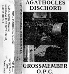 Agathocles / Dischord / Grossmember / O.P.C.