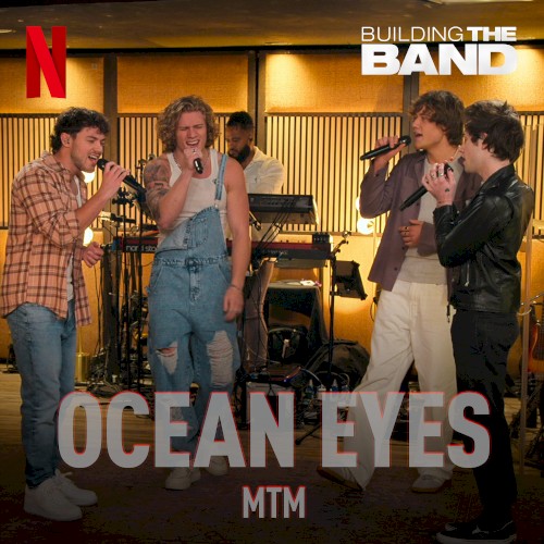 Ocean Eyes (from the Netflix Series "Building The Band") [Live]