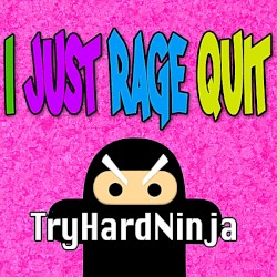 I Just Rage Quit
