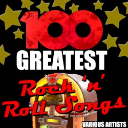100 Greatest Rock 'n' Roll Songs (remastered)