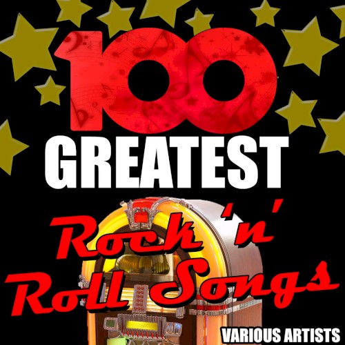100 Greatest Rock 'n' Roll Songs (remastered)