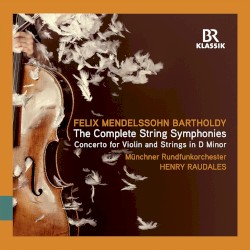 The Complete String Symphonies / Concerto for Violin and Strings in D minor