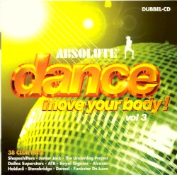Absolute Dance: Move Your Body! Volume 3