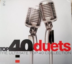 Top 40 Duets: The Ultimate Top 40 Collection