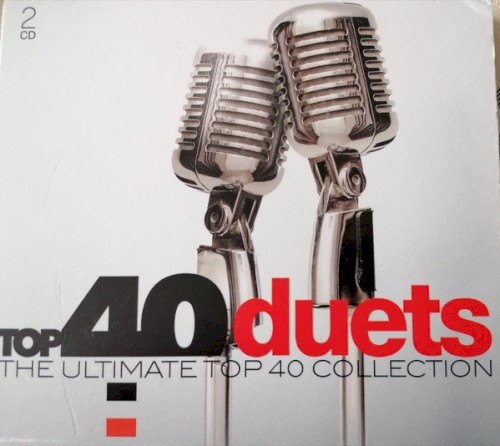 Top 40 Duets: The Ultimate Top 40 Collection