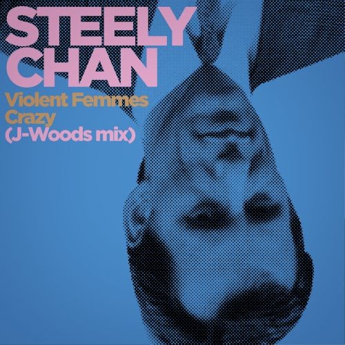Crazy (Steely Chan’s J‐Woods mix)