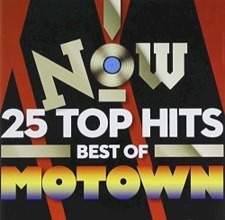 Now 25 Top Hits: Best of Motown