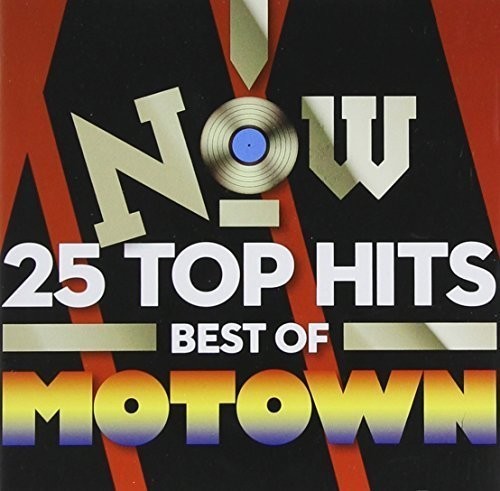 Now 25 Top Hits: Best of Motown