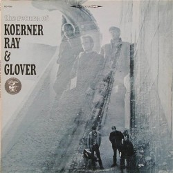 The Return of Koerner, Ray & Glover
