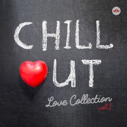 Chill Out Love Collection Vol. 1