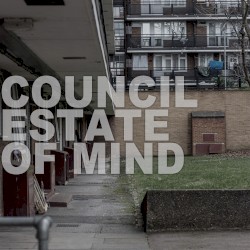 Council Estate of Mind