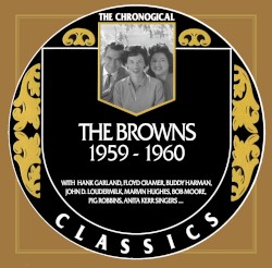 The Chronogical Classics: The Browns 1959-1960
