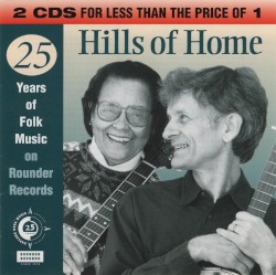 Hills of Home: 25 Years of Folk Music on Rounder Records