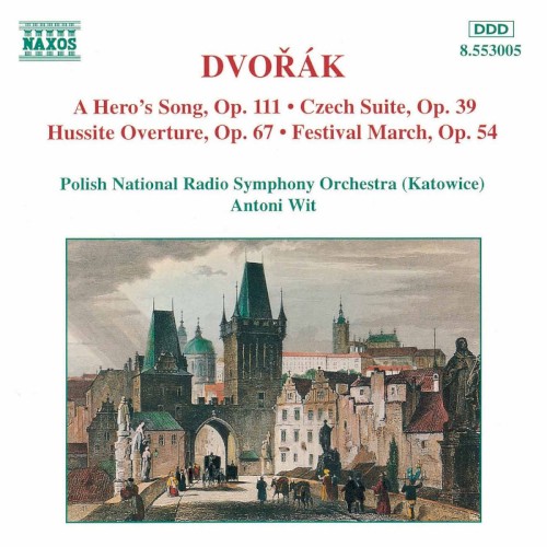 A Hero's Song / Czech Suite / Hussite Overture / Festival March
