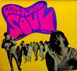 Sensacional Soul Vol. 2 (32 Groovy Spanish Soul & Funk Stompers 1965 / 1972)