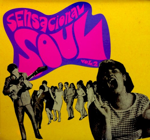 Sensacional Soul Vol. 2 (32 Groovy Spanish Soul & Funk Stompers 1965 / 1972)