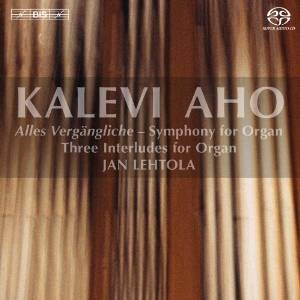 Alles Vergängliche - Symphony for Organ / Three Interludes for Organ