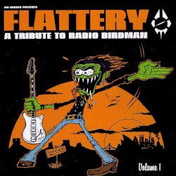 Flattery: A Tribute to Radio Birdman, Volume 1