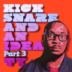 Kick Snare and an Idea Part 3
