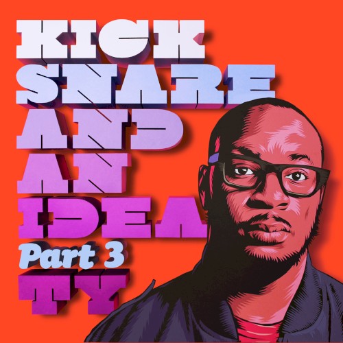 Kick Snare and an Idea Part 3
