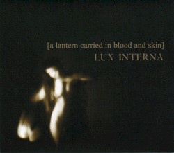 [A Lantern Carried in Blood and Skin]