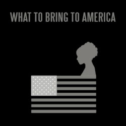 What to Bring to America