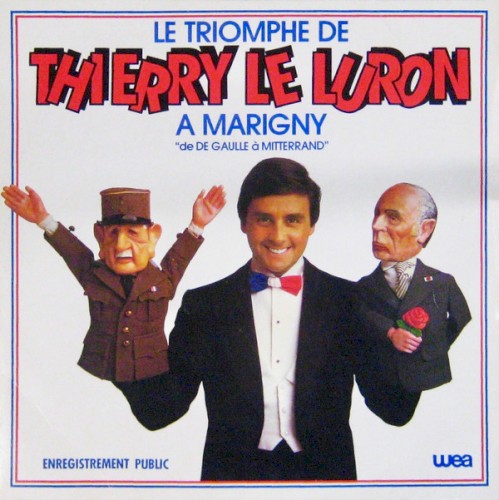 Le Triomphe de Thierry Le Luron à Marigny "de De Gaulle à Mitterrand"