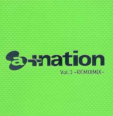 a+nation Vol.3 〜REMIXMIX〜