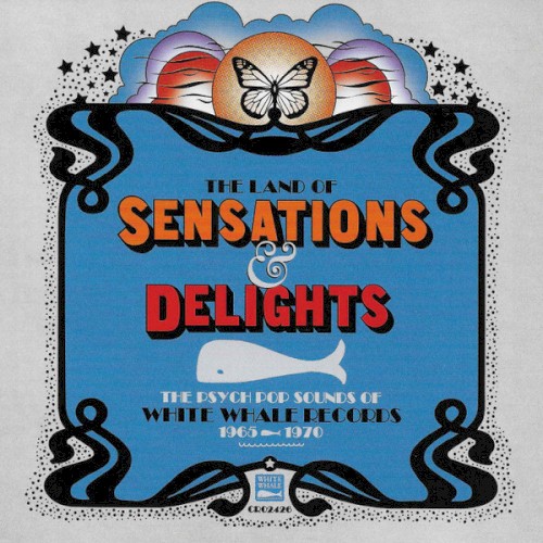 The Land of Sensations & Delights: The Psych Pop Sounds of White Whale Records 1965-1970