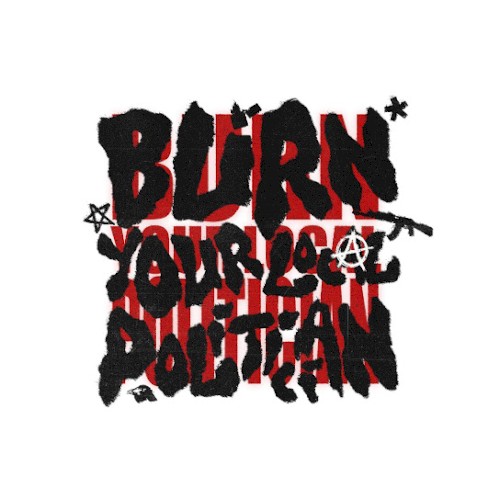 BURN YOUR LOCAL POLITICIAN !