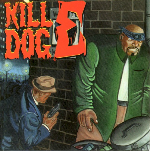 The Return of Kill Dog E