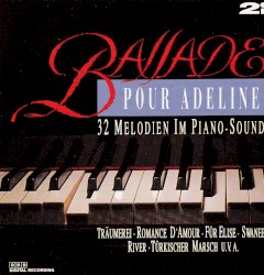 Ballade pour Adeline: 32 Melodien im Piano-Sound