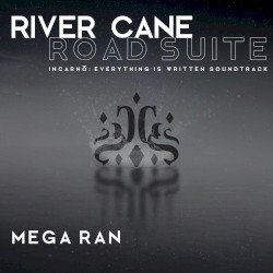 River Cane Road Suite Incarnō: Everything Is Written (Original Soundtrack)