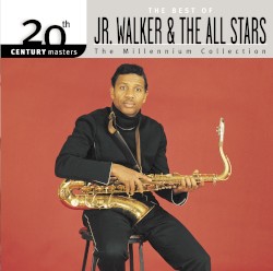 20th Century Masters: The Millennium Collection: The Best of Jr. Walker & the All Stars
